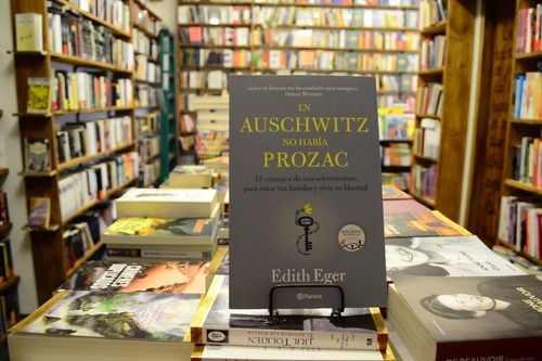 ”En Auschwitz no había Prozac” de Edith Eger por Laila E. Daitter
