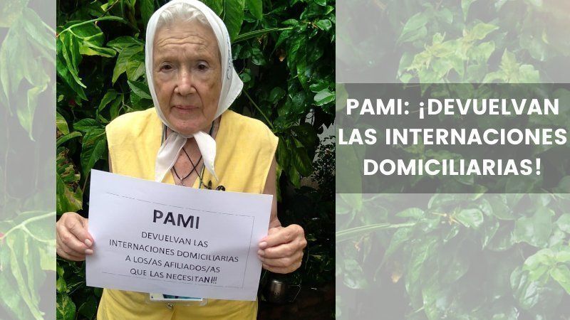 Internaciones domiciliarias: “37 mil beneficiarios de PAMIdejaron de tener cobertura”