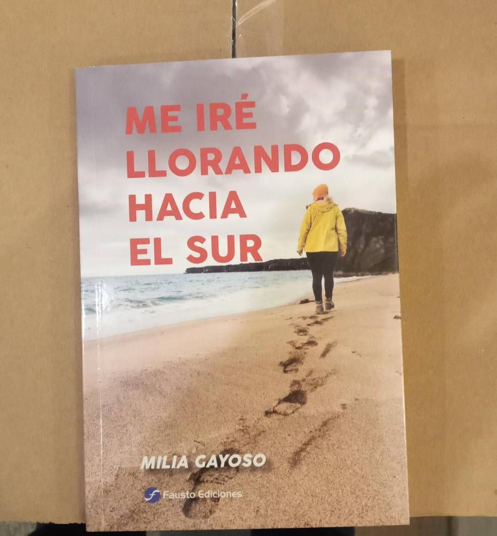 “Me iré llorando hacia el Sur”, de Milia Gayoso por Laila E. Daitter