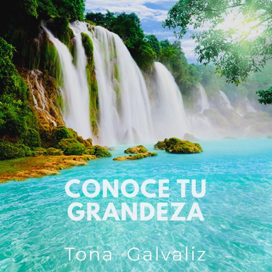 ¡Conoce tu grandeza!| Por Tona Galvaliz